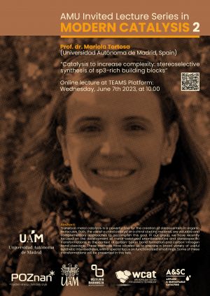AMU Invited Lecture Series in MODERN CATALYSIS 2 - Prof. dr. Mariola Tortosa, Środa, 07.06.2023, godz. 10.00, ONLINE